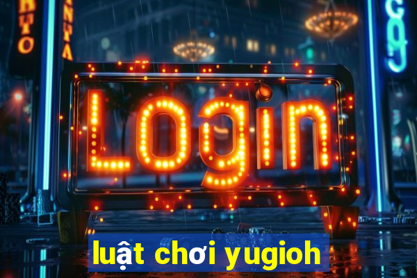 luật chơi yugioh