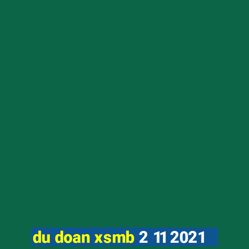 du doan xsmb 2 11 2021