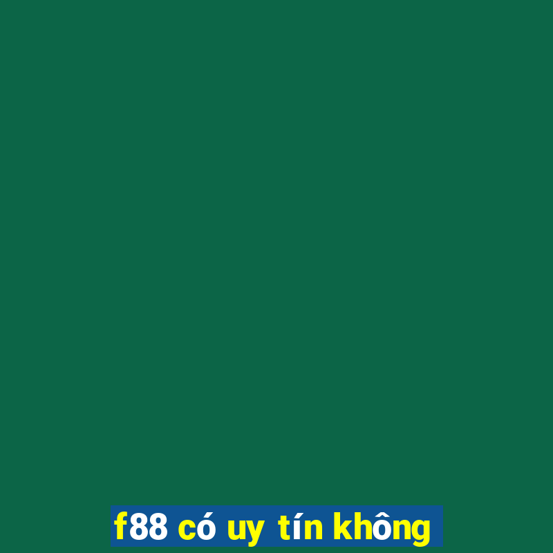 f88 có uy tín không