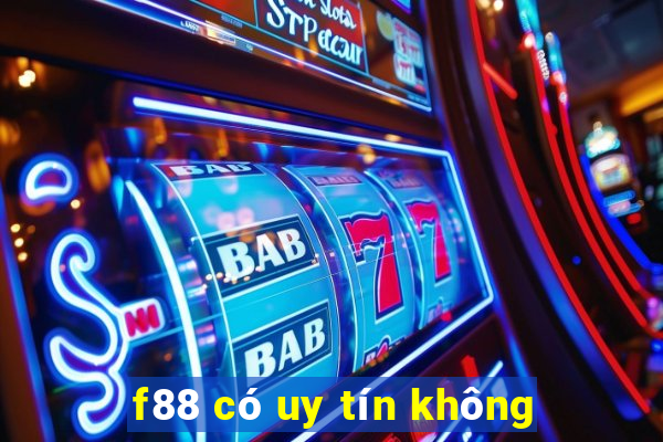 f88 có uy tín không