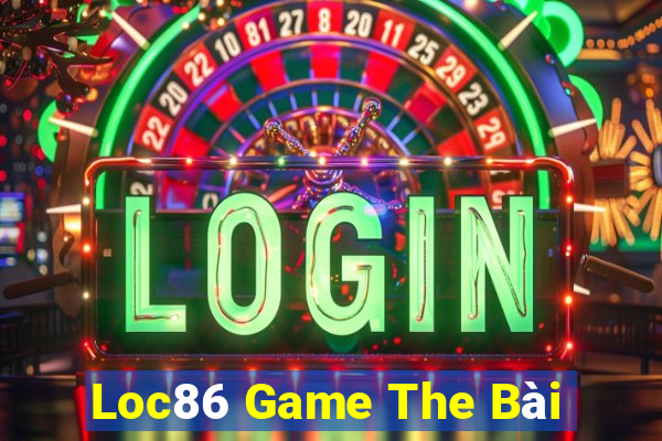 Loc86 Game The Bài