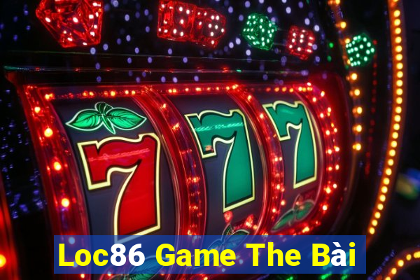 Loc86 Game The Bài