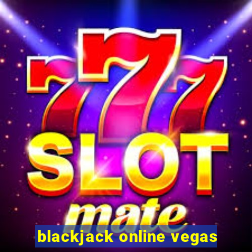 blackjack online vegas