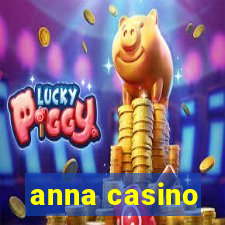 anna casino