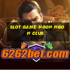 slot game ngon ngon club