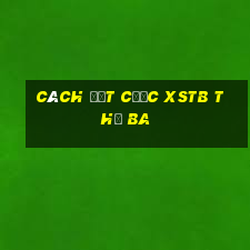 Cách đặt cược XSTB thứ Ba