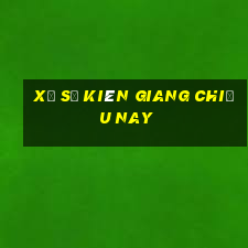 xổ số kiên giang chiều nay