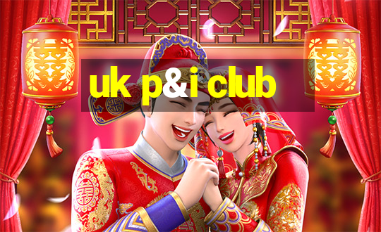 uk p&i club