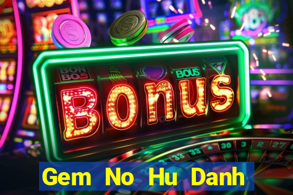 Gem No Hu Danh Bai Sanh Rong