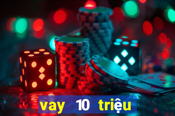 vay 10 triệu bằng cmnd