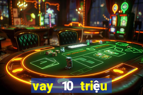 vay 10 triệu bằng cmnd