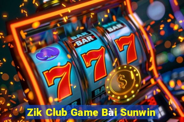 Zik Club Game Bài Sunwin