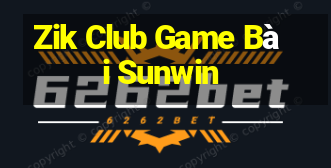 Zik Club Game Bài Sunwin