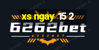 xs ngay 15 2