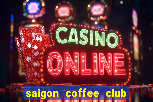 saigon coffee club tuyển dụng