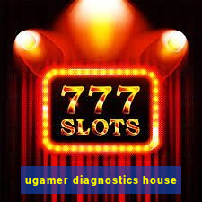 ugamer diagnostics house