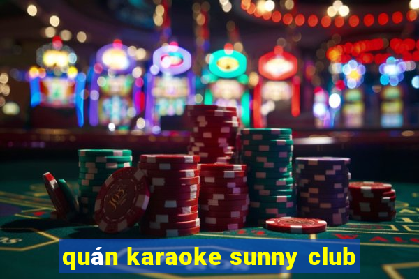 quán karaoke sunny club