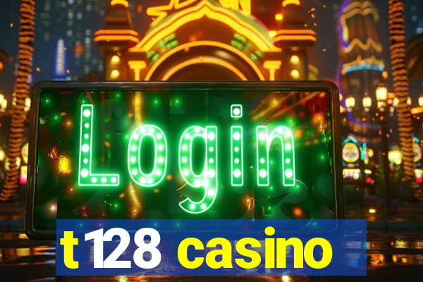 t128 casino