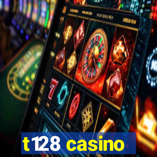 t128 casino