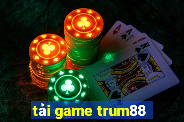 tải game trum88