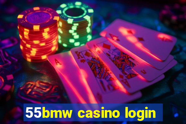 55bmw casino login