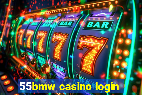 55bmw casino login