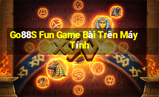 Go88S Fun Game Bài Trên Máy Tính