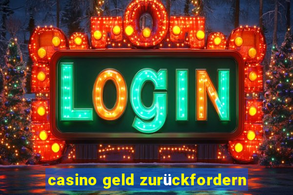 casino geld zurückfordern