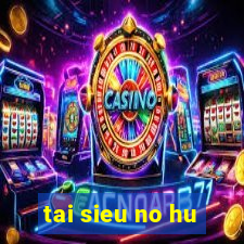 tai sieu no hu