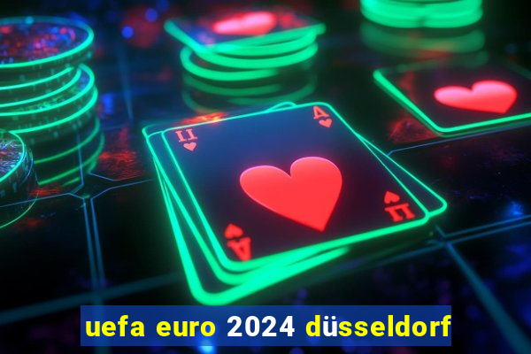 uefa euro 2024 düsseldorf