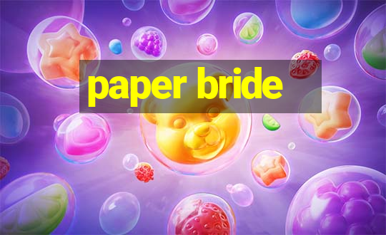 paper bride