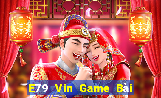 E79 Vin Game Bài Đổi Thưởng Caovietnet