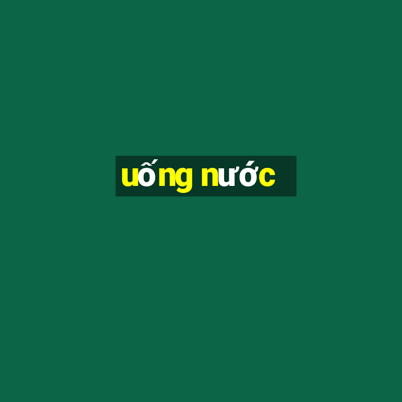 uống nước