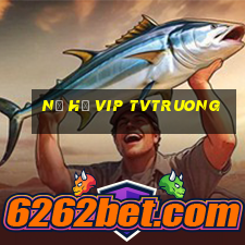 nổ hũ vip tvtruong