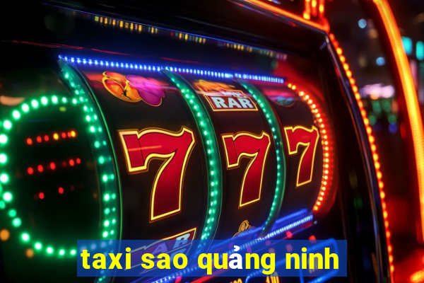 taxi sao quảng ninh