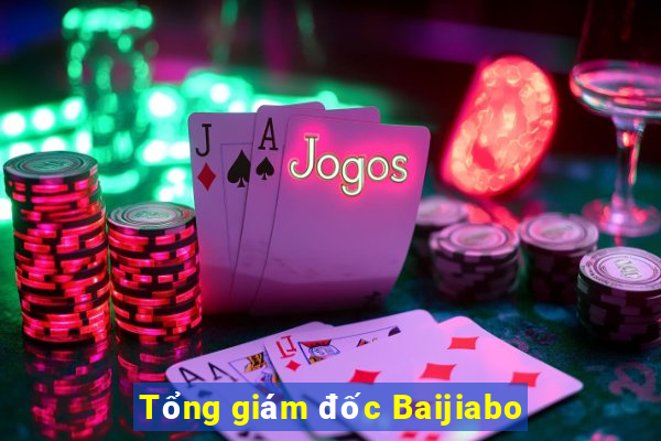 Tổng giám đốc Baijiabo