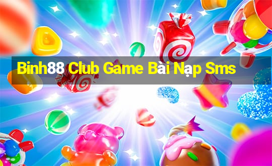 Binh88 Club Game Bài Nạp Sms