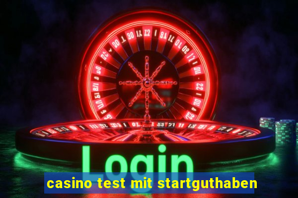 casino test mit startguthaben