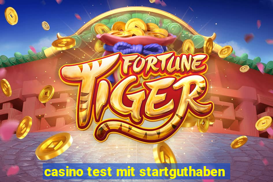 casino test mit startguthaben