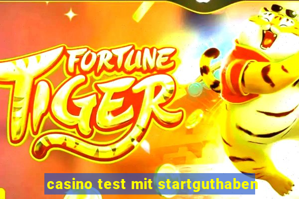 casino test mit startguthaben