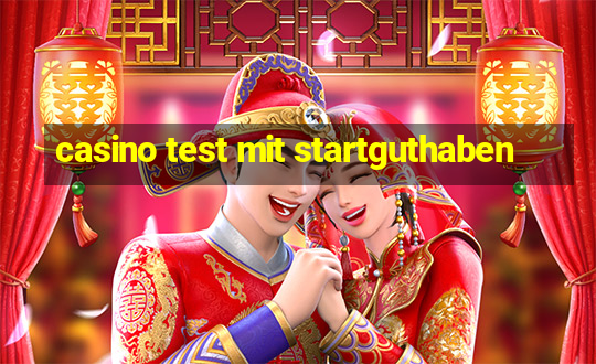 casino test mit startguthaben