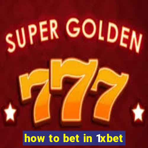 how to bet in 1xbet