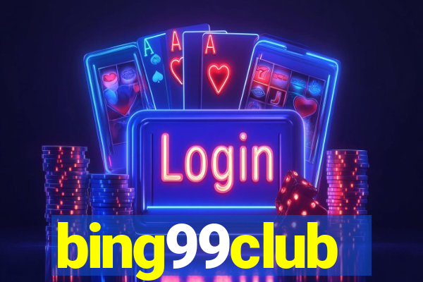 bing99club