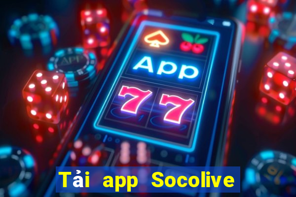 Tải app Socolive Thưởng 1000k