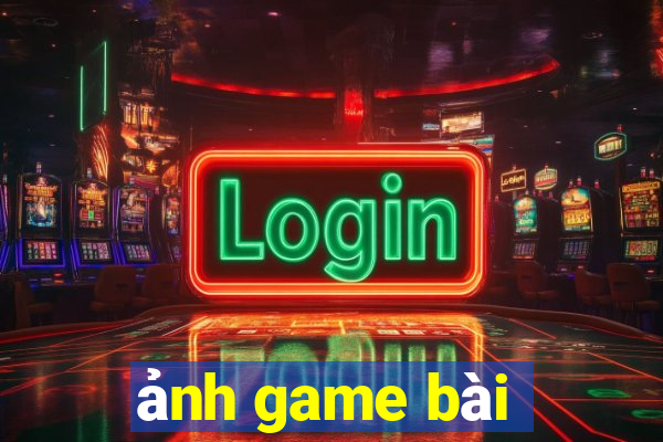 ảnh game bài