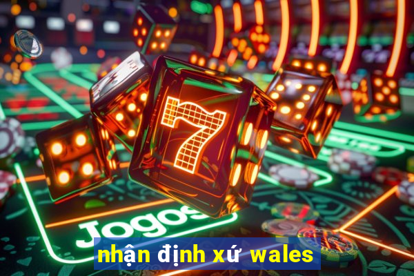 nhận định xứ wales