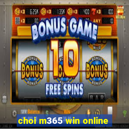 choi m365 win online