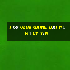 F69 Club Game Bài Nổ Hũ Uy Tín