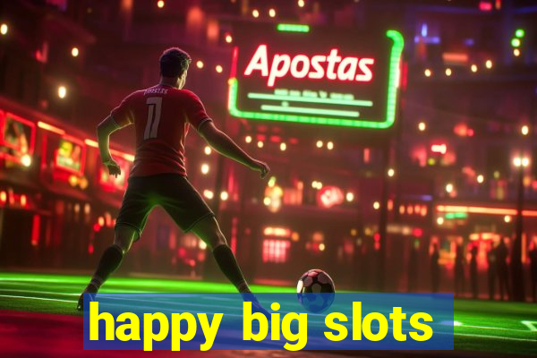 happy big slots