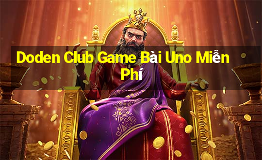 Doden Club Game Bài Uno Miễn Phí